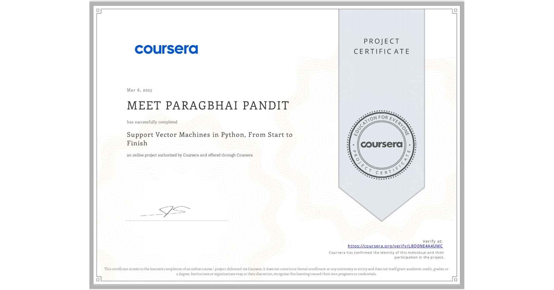 View certificate for MEET PARAGBHAI PANDIT  , Support Vector Machines in Python, From Start to Finish, an online non-credit course authorized by Coursera and offered through Coursera