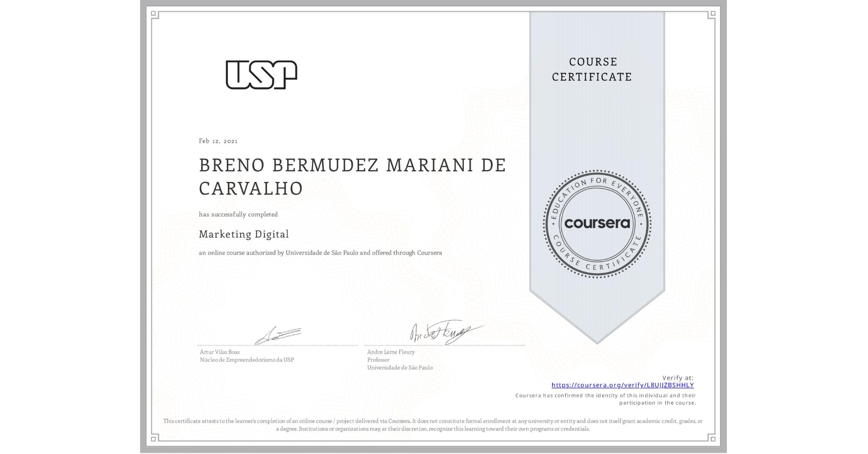 View certificate for BRENO BERMUDEZ MARIANI DE CARVALHO, Marketing Digital, an online non-credit course authorized by Universidade de São Paulo and offered through Coursera