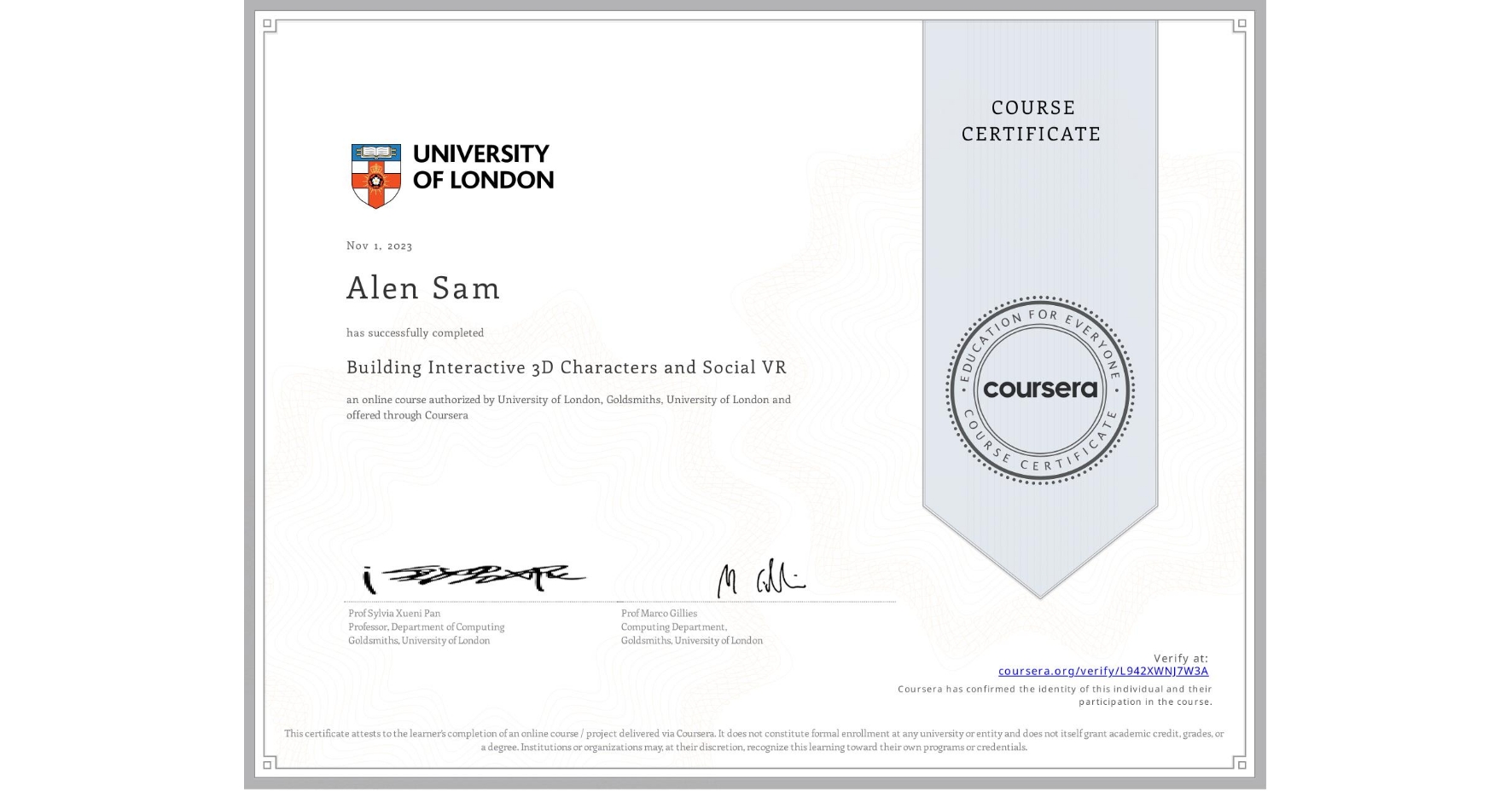 View certificate for Alen Sam, Building Interactive 3D Characters and Social VR, an online non-credit course authorized by University of London & Goldsmiths, University of London and offered through Coursera