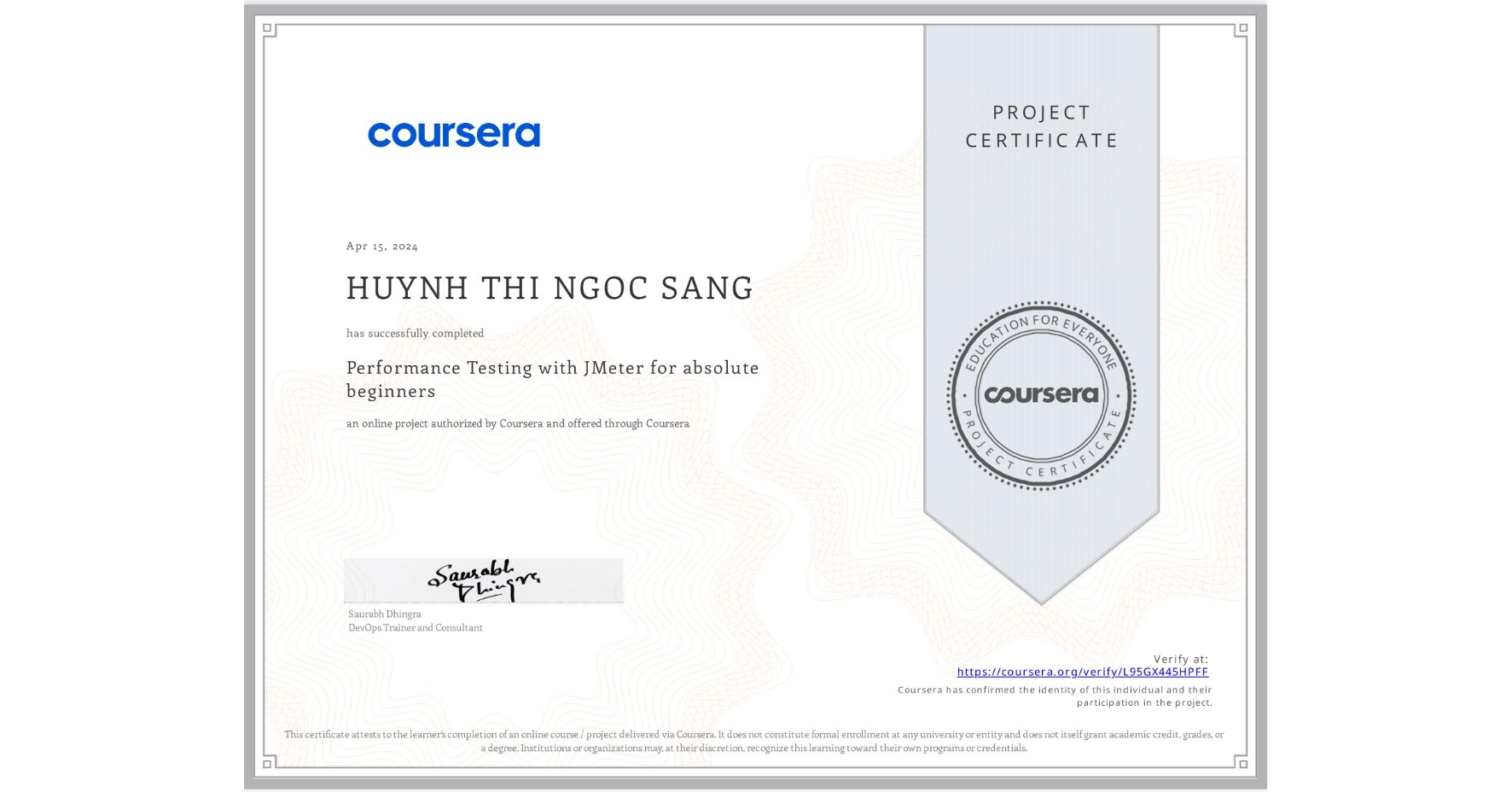 View certificate for HUYNH THI NGOC SANG, Performance Testing with JMeter for absolute beginners, an online non-credit course authorized by Coursera and offered through Coursera