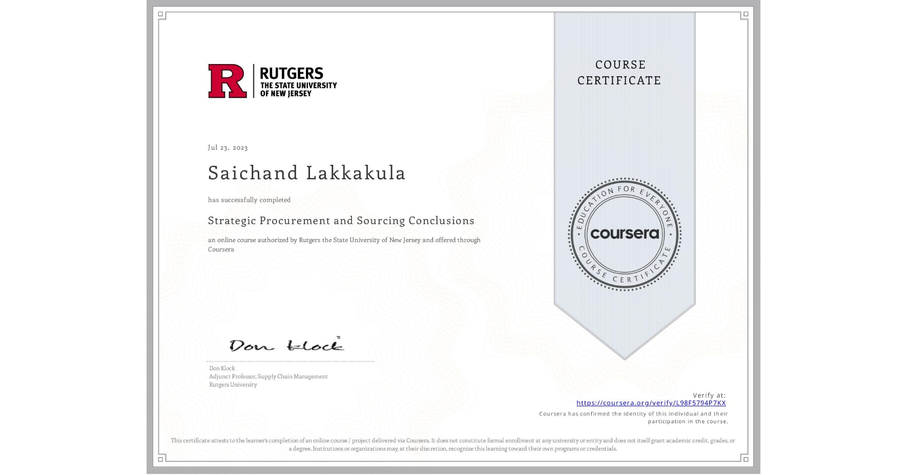 View certificate for Saichand Lakkakula, Strategic Procurement and Sourcing Conclusions, an online non-credit course authorized by Rutgers the State University of New Jersey and offered through Coursera