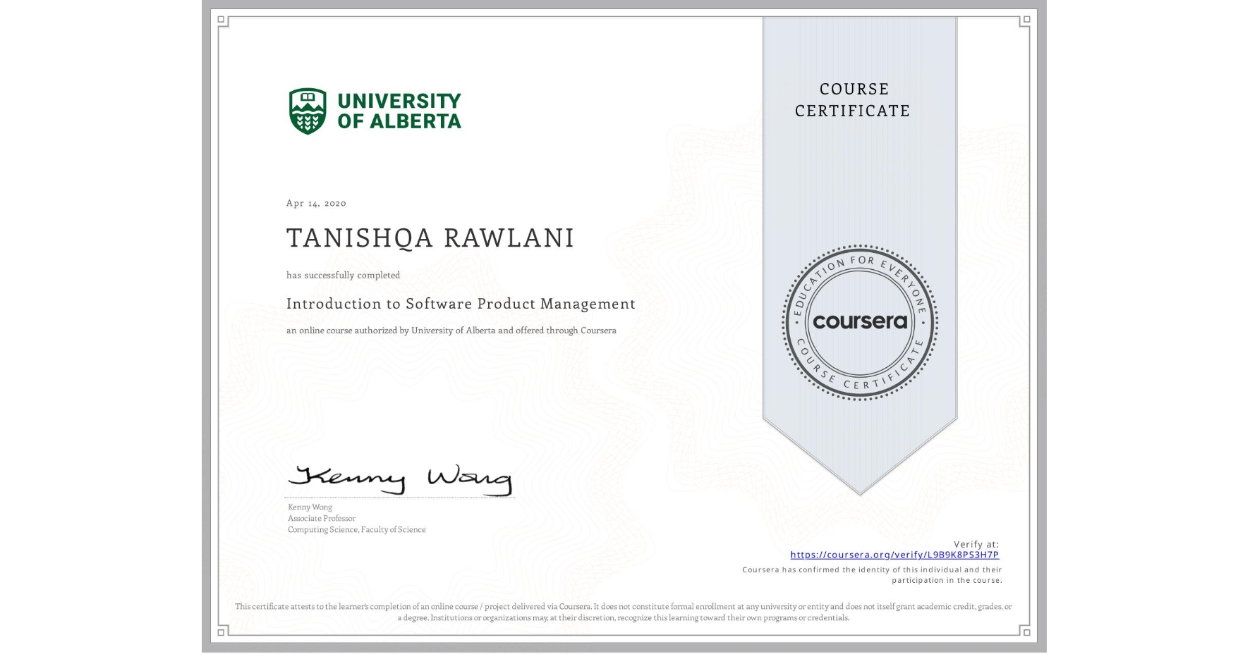 View certificate for TANISHQA RAWLANI, Introduction to Software Product Management, an online non-credit course authorized by University of Alberta and offered through Coursera