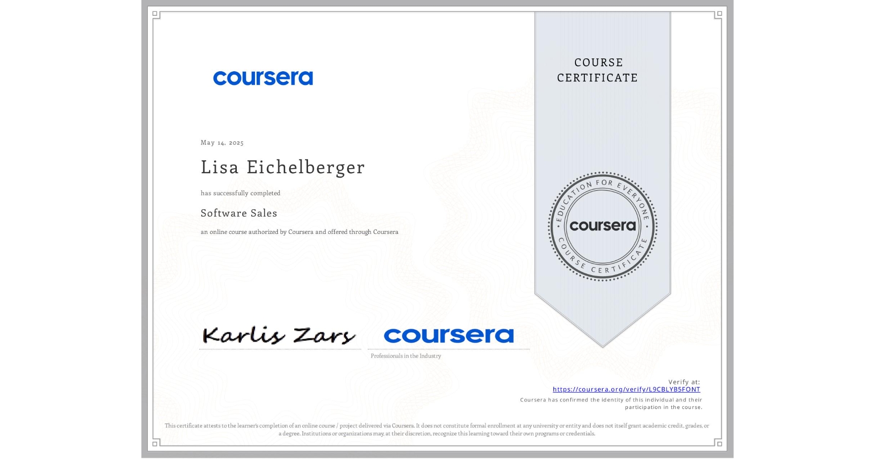 View certificate for Lisa Eichelberger, Software Sales, an online non-credit course authorized by Coursera and offered through Coursera