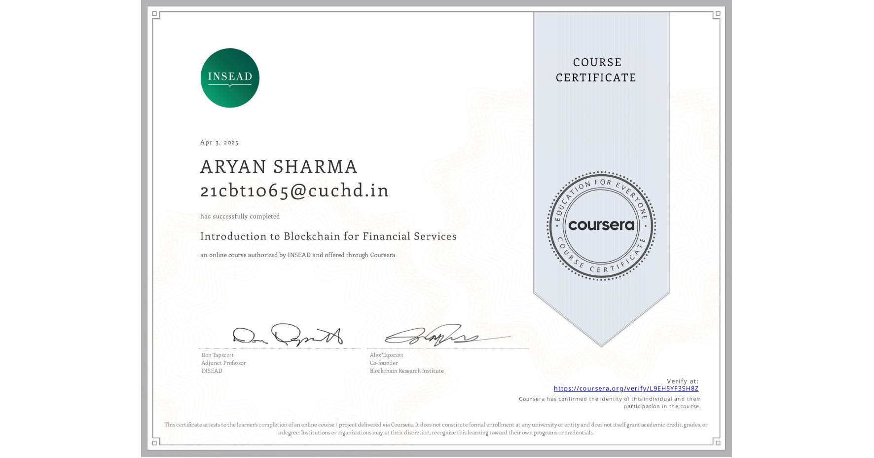 View certificate for ARYAN SHARMA 21cbt1065@cuchd.in, Introduction to Blockchain for Financial Services, an online non-credit course authorized by INSEAD and offered through Coursera