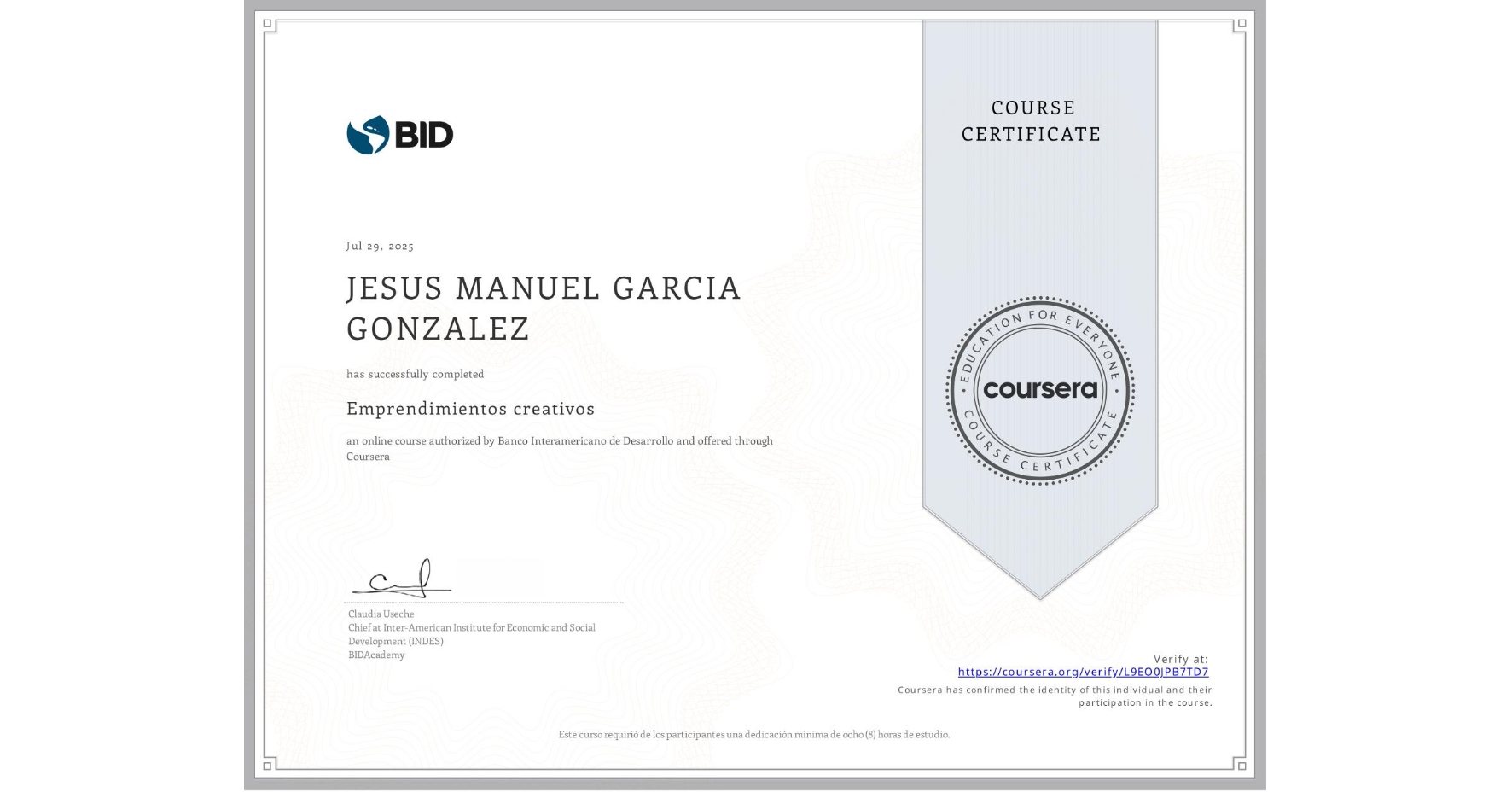 View certificate for JESUS MANUEL GARCIA GONZALEZ, Emprendimientos creativos, an online non-credit course authorized by Banco Interamericano de Desarrollo and offered through Coursera