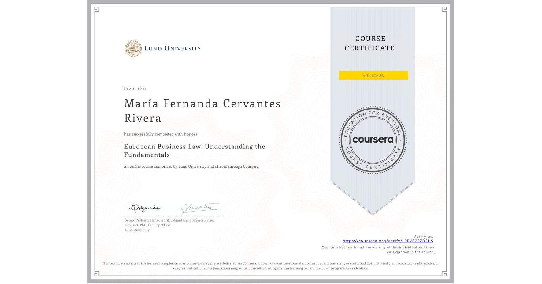 View certificate for María Fernanda Cervantes Rivera, European Business Law: Understanding the Fundamentals, an online non-credit course authorized by Lund University and offered through Coursera