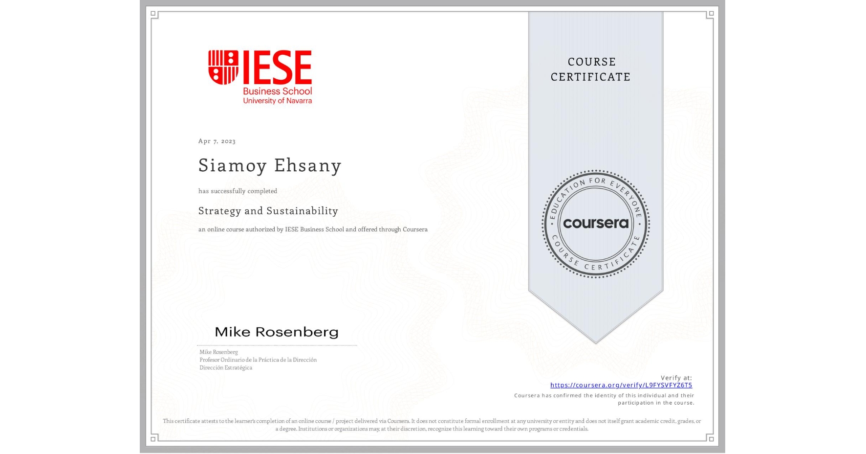 View certificate for Siamoy Ehsany, Strategy and Sustainability, an online non-credit course authorized by IESE Business School and offered through Coursera