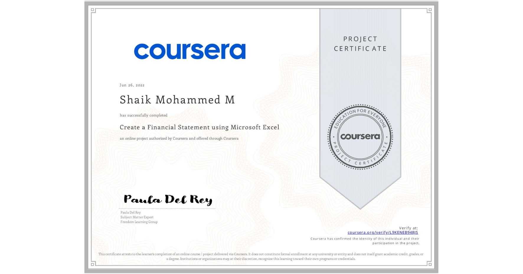 View certificate for Shaik Mohammed M, Create a Financial Statement using Microsoft Excel, an online non-credit course authorized by Coursera and offered through Coursera