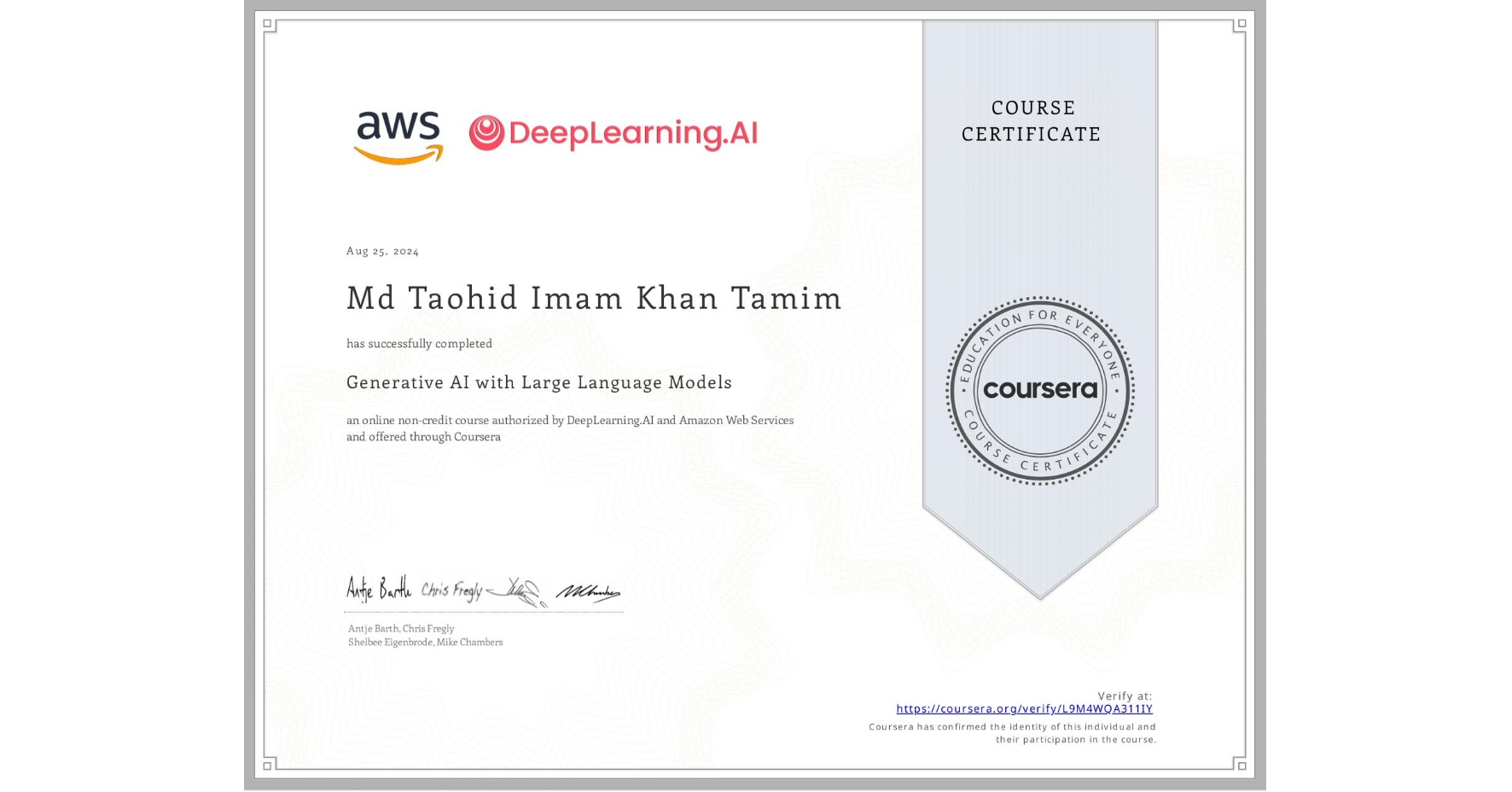View certificate for Md Taohid Imam Khan Tamim, Generative AI with Large Language Models, an online non-credit course authorized by DeepLearning.AI & Amazon Web Services and offered through Coursera