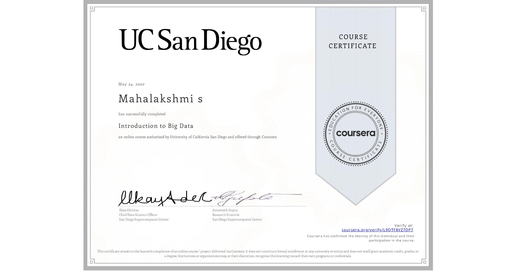 View certificate for Mahalakshmi s, Introduction to Big Data, an online non-credit course authorized by University of California San Diego and offered through Coursera