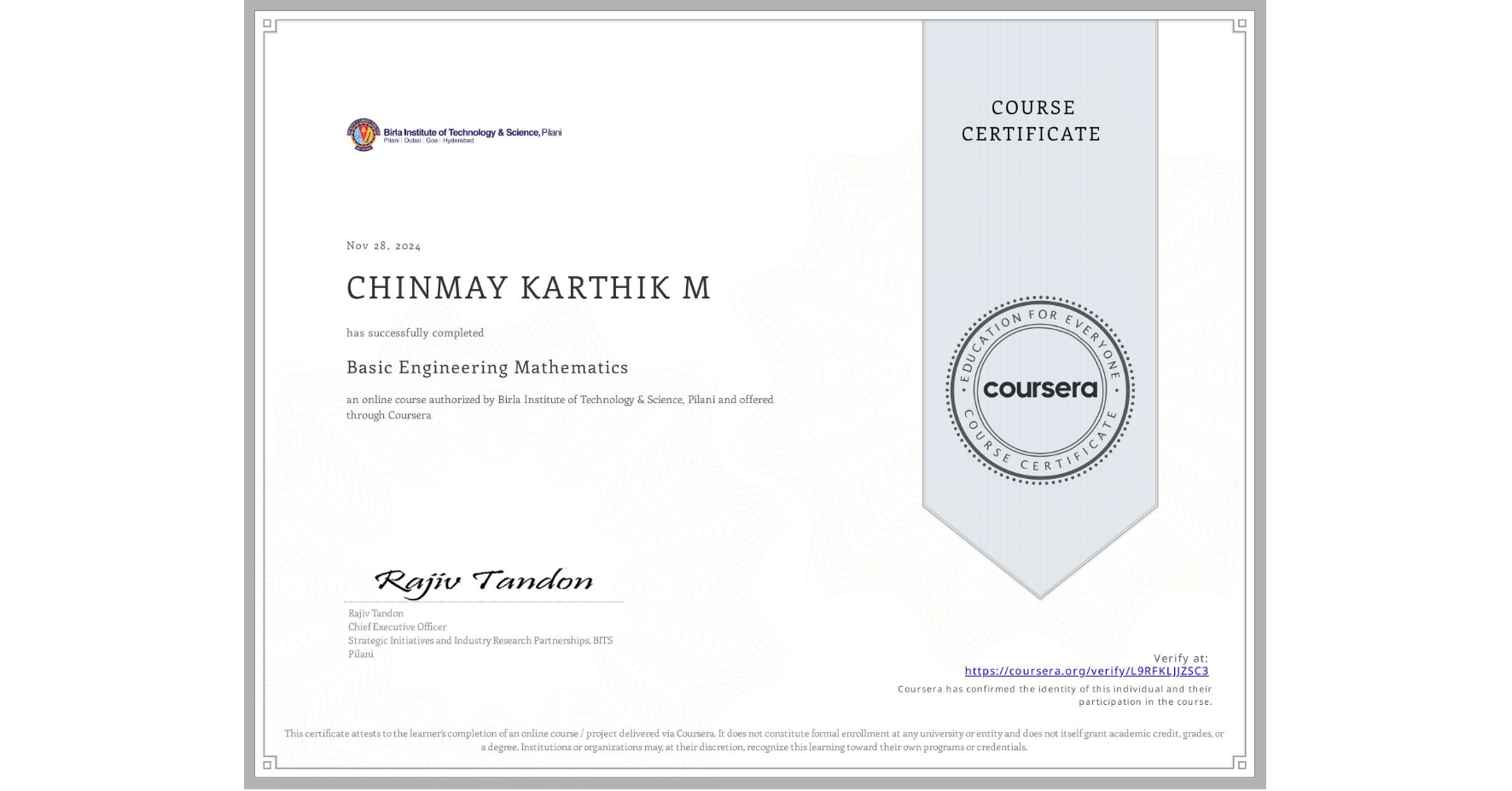 View certificate for CHINMAY KARTHIK M           , Basic Engineering Mathematics, an online non-credit course authorized by Birla Institute of Technology & Science, Pilani and offered through Coursera
