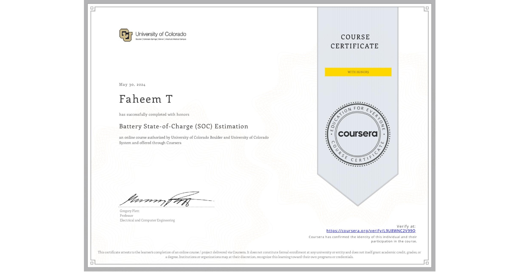 View certificate for Faheem T, Battery State-of-Charge (SOC) Estimation, an online non-credit course authorized by University of Colorado Boulder & University of Colorado System and offered through Coursera