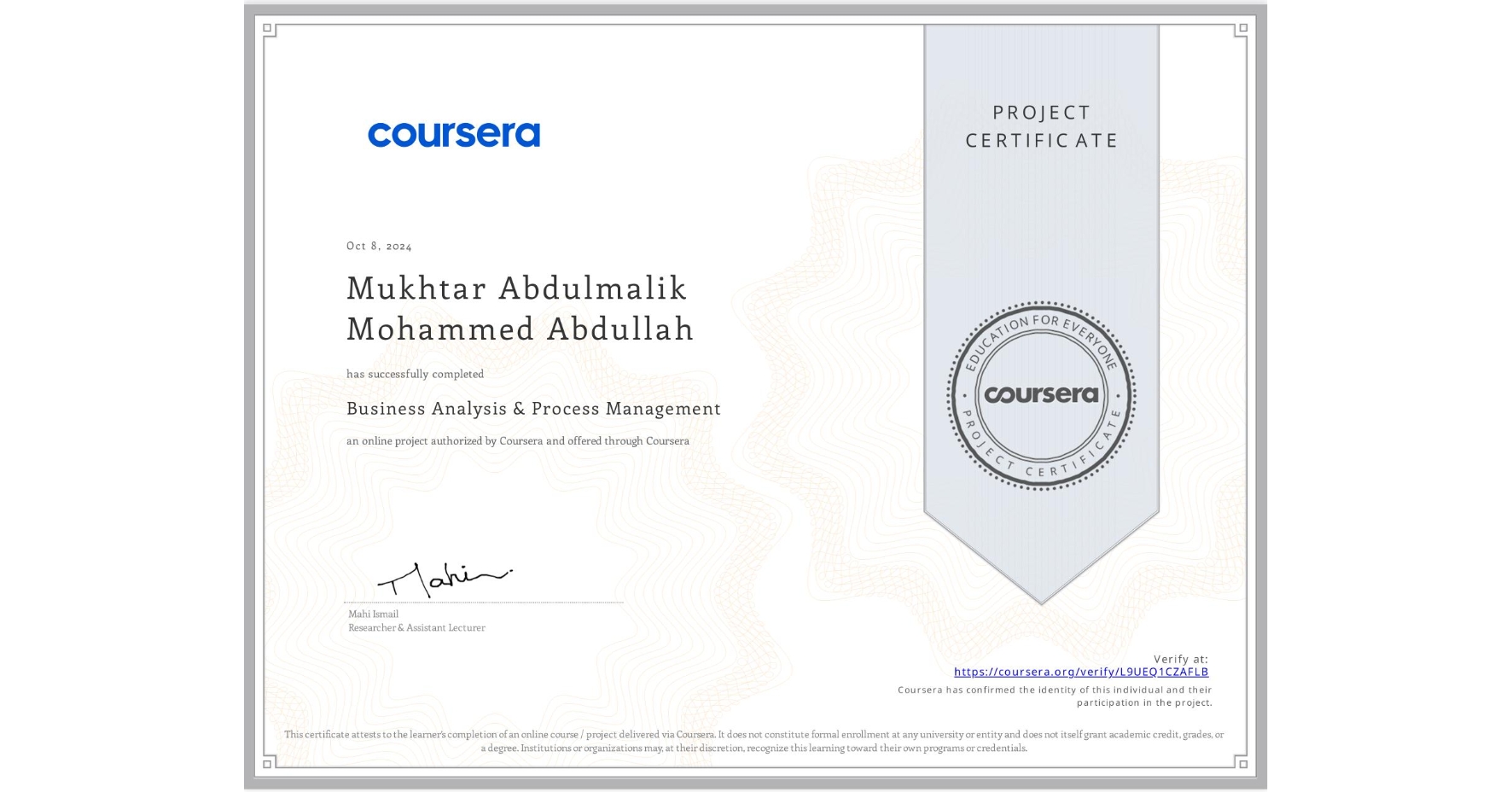 View certificate for Mukhtar Abdulmalik Mohammed Abdullah, Business Analysis & Process Management, an online non-credit course authorized by Coursera and offered through Coursera