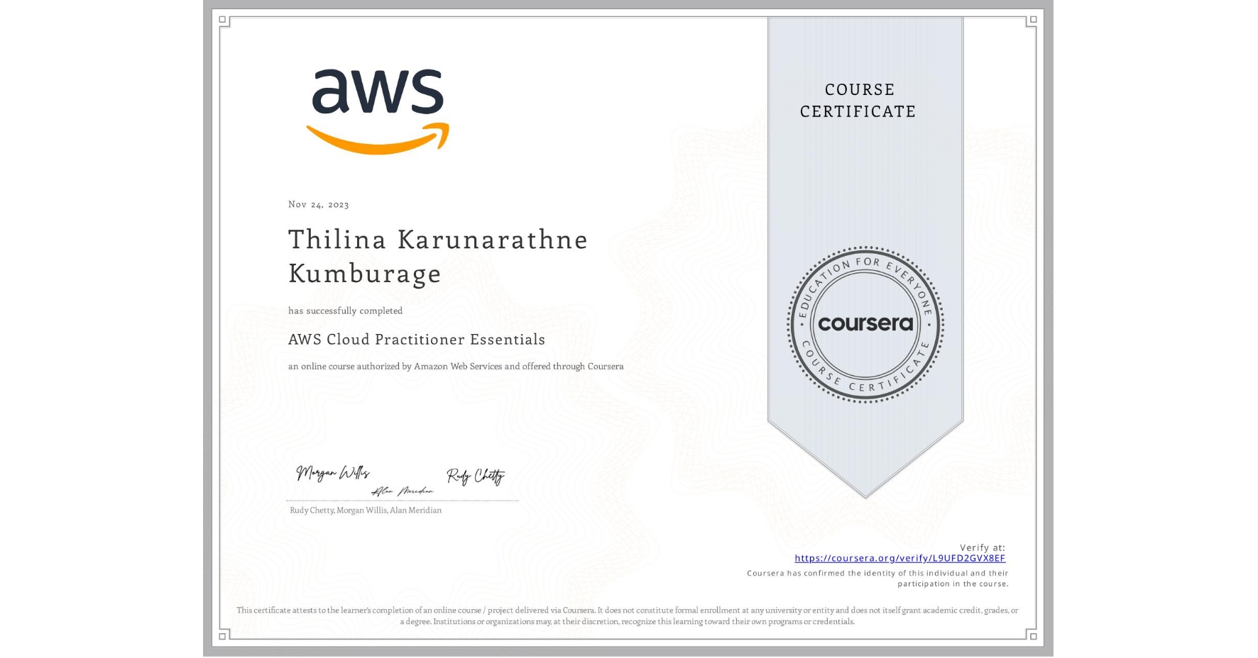 View certificate for Thilina Karunarathne Kumburage, AWS Cloud Practitioner Essentials, an online non-credit course authorized by Amazon Web Services and offered through Coursera