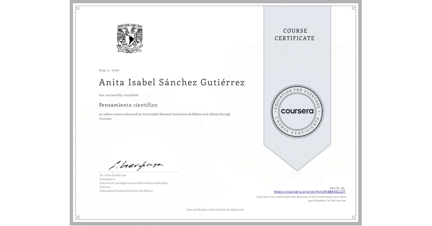 View certificate for Anita Isabel Sánchez Gutiérrez, Pensamiento científico, an online non-credit course authorized by Universidad Nacional Autónoma de México and offered through Coursera