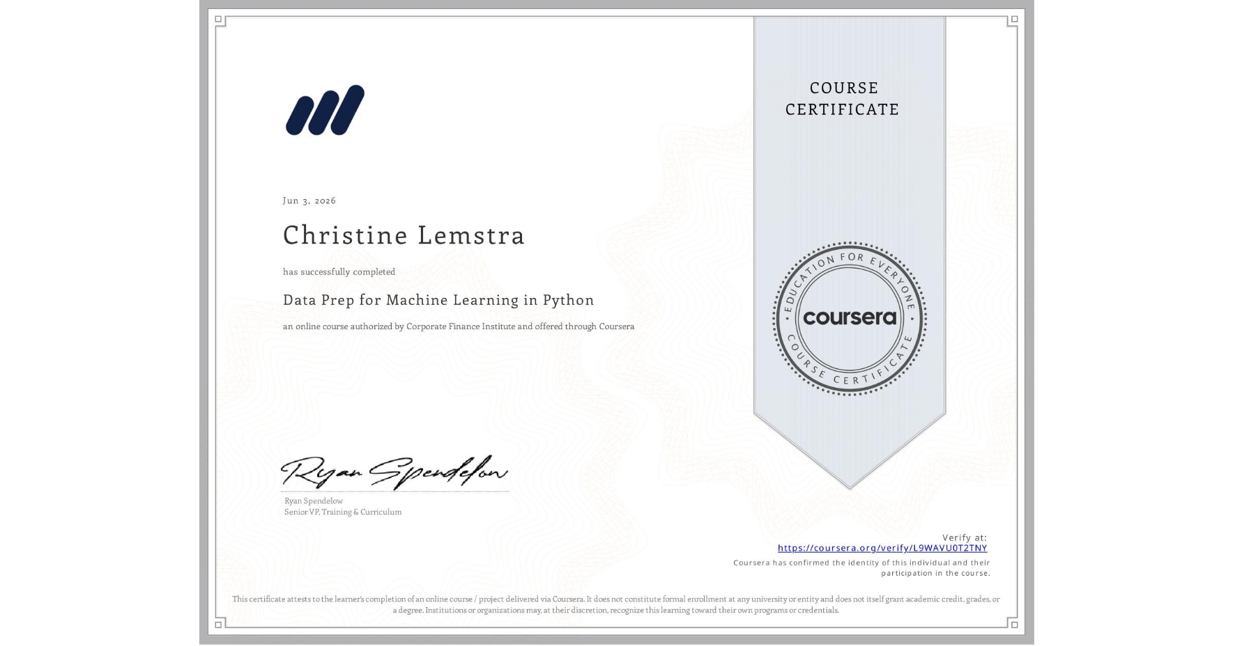 View certificate for Christine Lemstra, Data Prep for Machine Learning in Python, an online non-credit course authorized by Corporate Finance Institute and offered through Coursera