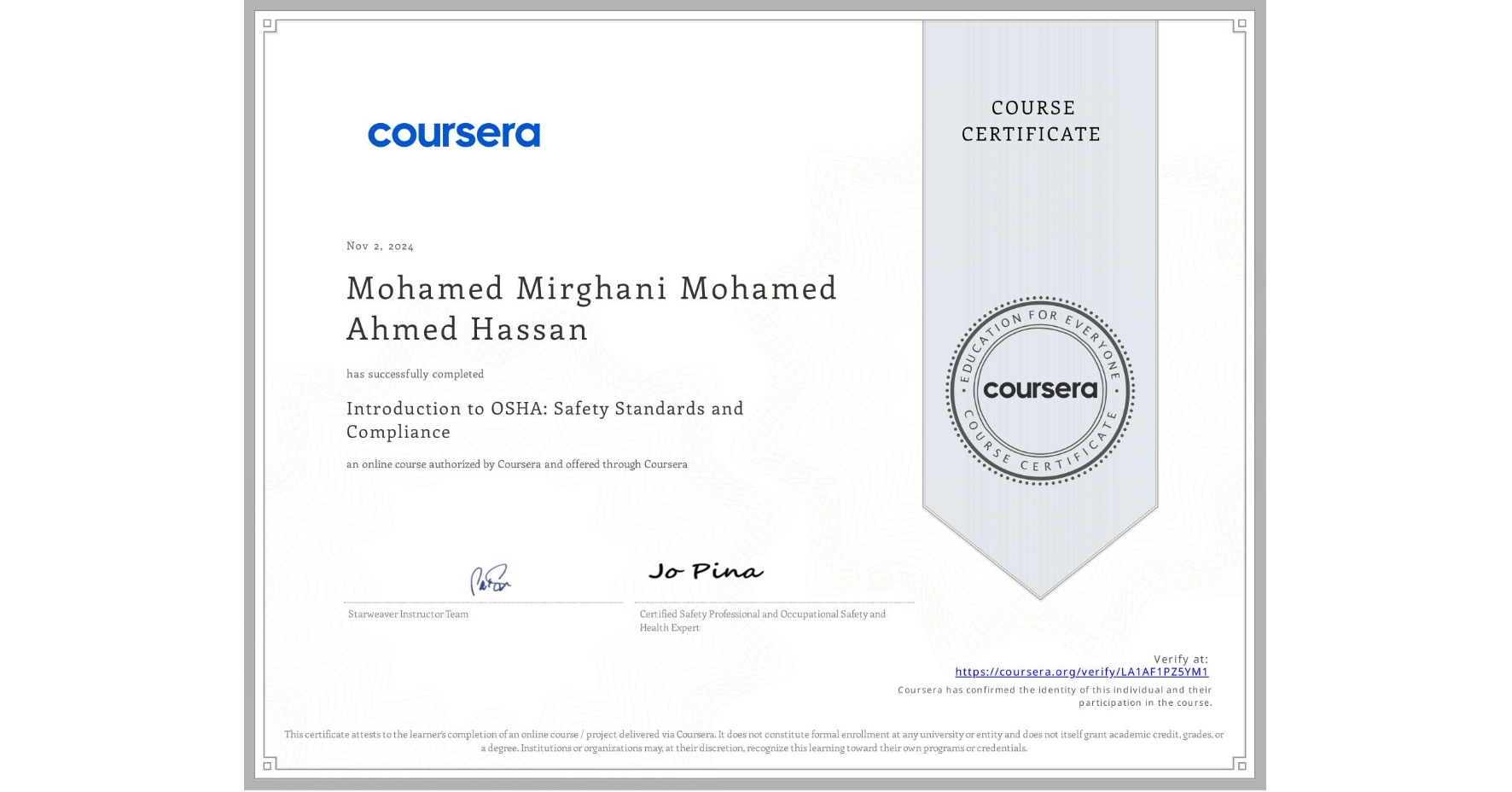 View certificate for Mohamed Mirghani Mohamed Ahmed  Hassan, Introduction to OSHA: Safety Standards and Compliance, an online non-credit course authorized by Coursera and offered through Coursera