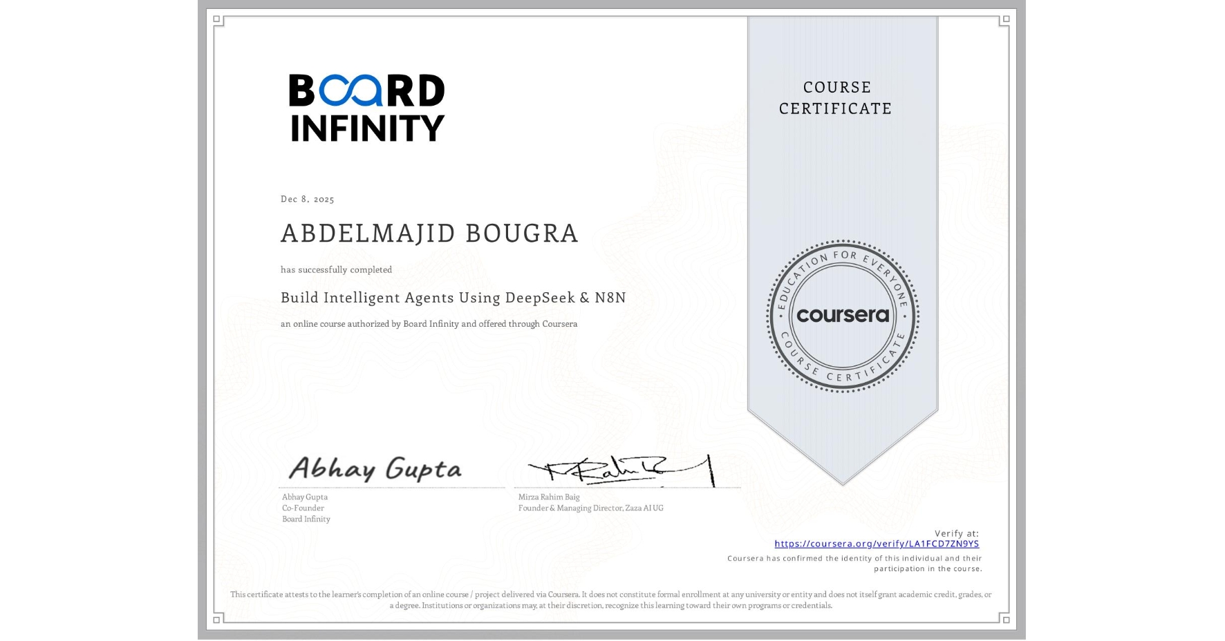 View certificate for ABDELMAJID BOUGRA, Build Intelligent Agents Using DeepSeek & N8N , an online non-credit course authorized by Board Infinity and offered through Coursera
