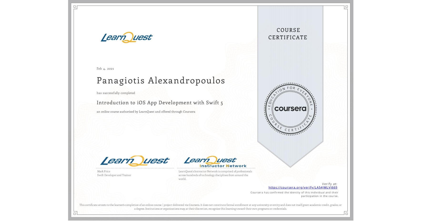 View certificate for Panagiotis Alexandropoulos, Introduction to iOS App Development with Swift 5, an online non-credit course authorized by LearnQuest and offered through Coursera