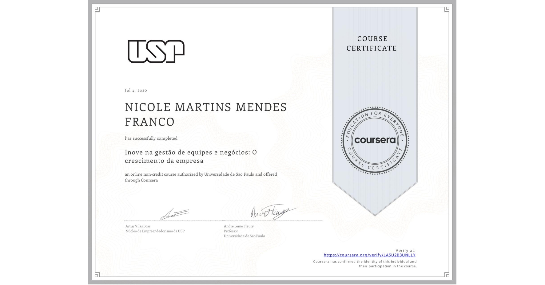 View certificate for  NICOLE MARTINS MENDES FRANCO, Inove na gestão de equipes e negócios: O crescimento da empresa, an online non-credit course authorized by Universidade de São Paulo and offered through Coursera