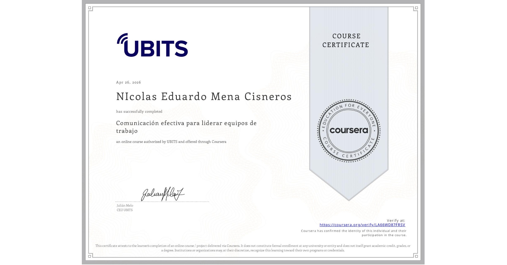 View certificate for NIcolas Eduardo Mena Cisneros, Comunicación efectiva para liderar equipos de trabajo, an online non-credit course authorized by UBITS and offered through Coursera