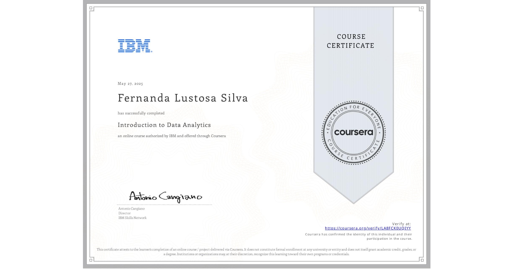 View certificate for Fernanda Lustosa Silva, Introduction to Data Analytics, an online non-credit course authorized by IBM and offered through Coursera