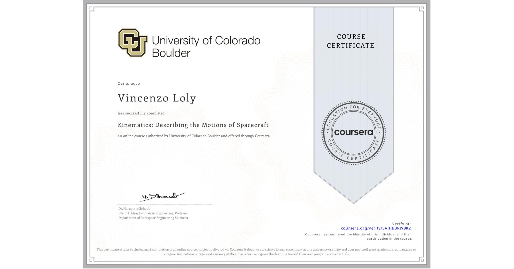 View certificate for Vincenzo Loly, Kinematics: Describing the Motions of Spacecraft, an online non-credit course authorized by University of Colorado Boulder and offered through Coursera