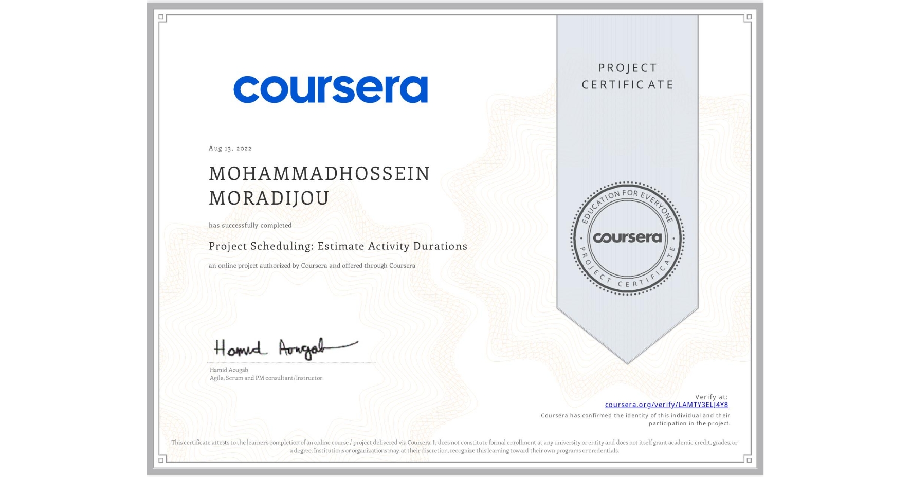 View certificate for MOHAMMADHOSSEIN MORADIJOU, Project Scheduling:  Estimate Activity Durations, an online non-credit course authorized by Coursera and offered through Coursera