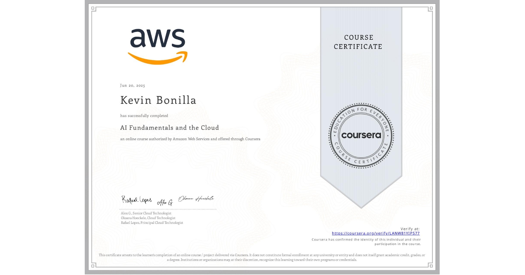 View certificate for Kevin Bonilla, AI Fundamentals and the Cloud, an online non-credit course authorized by Amazon Web Services and offered through Coursera