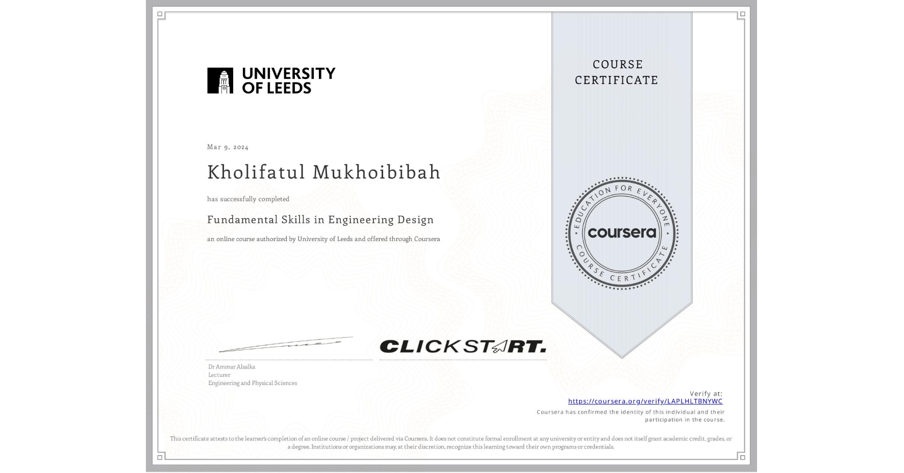 View certificate for Kholifatul Mukhoibibah, Fundamental Skills in Engineering Design, an online non-credit course authorized by University of Leeds and offered through Coursera
