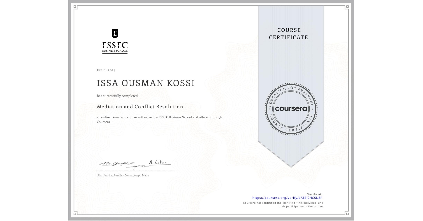 View certificate for ISSA OUSMAN KOSSI, Mediation and Conflict Resolution, an online non-credit course authorized by ESSEC Business School and offered through Coursera