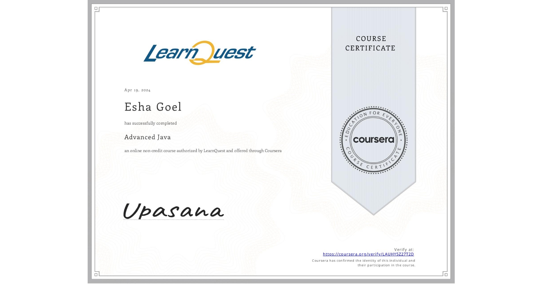 View certificate for Esha Goel, Advanced Java, an online non-credit course authorized by LearnQuest and offered through Coursera
