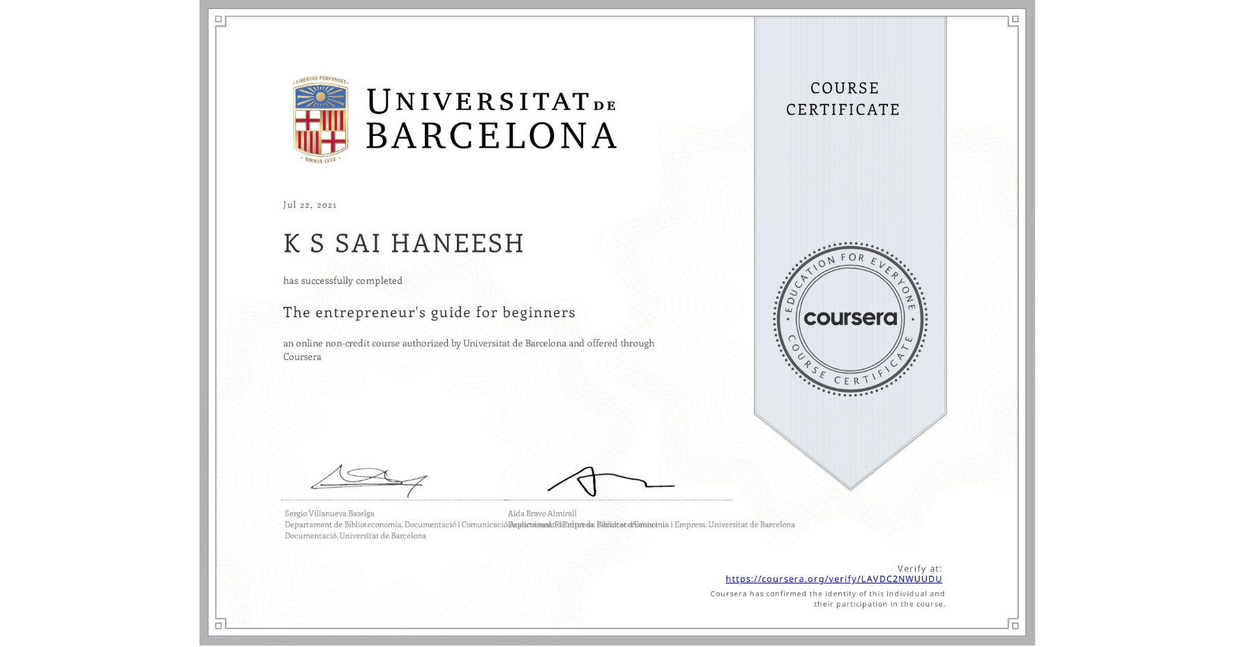 View certificate for K S SAI HANEESH, The entrepreneur's guide for beginners, an online non-credit course authorized by Universitat de Barcelona and offered through Coursera