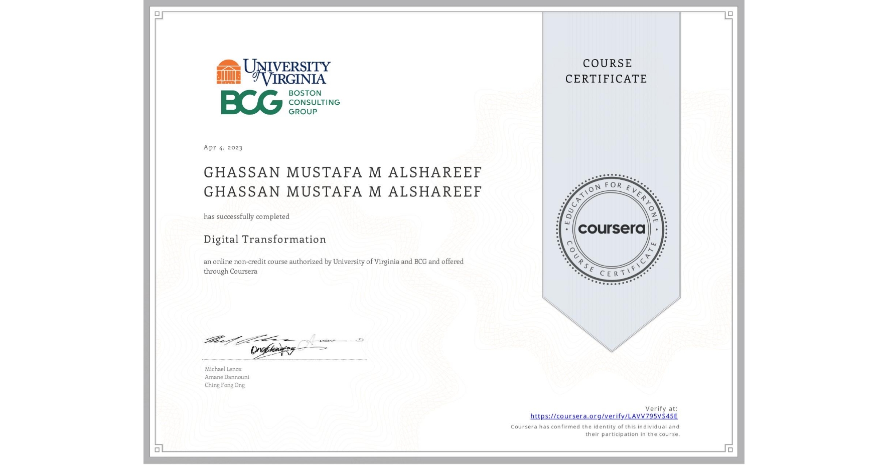 View certificate for GHASSAN MUSTAFA M ALSHAREEF GHASSAN MUSTAFA M ALSHAREEF, Digital Transformation, an online non-credit course authorized by University of Virginia & BCG and offered through Coursera
