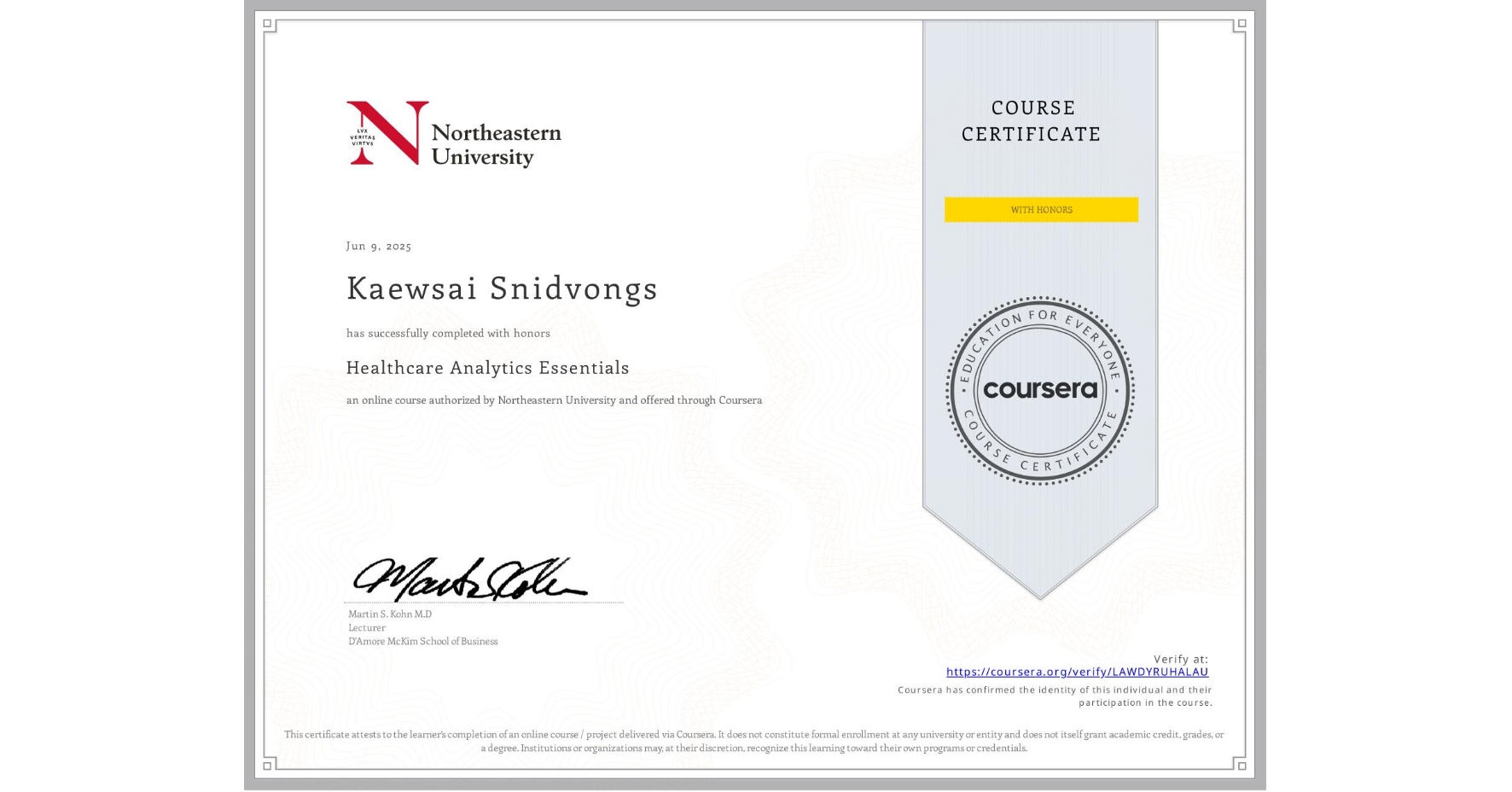 View certificate for Kaewsai Snidvongs, Healthcare Analytics Essentials , an online non-credit course authorized by Northeastern University and offered through Coursera