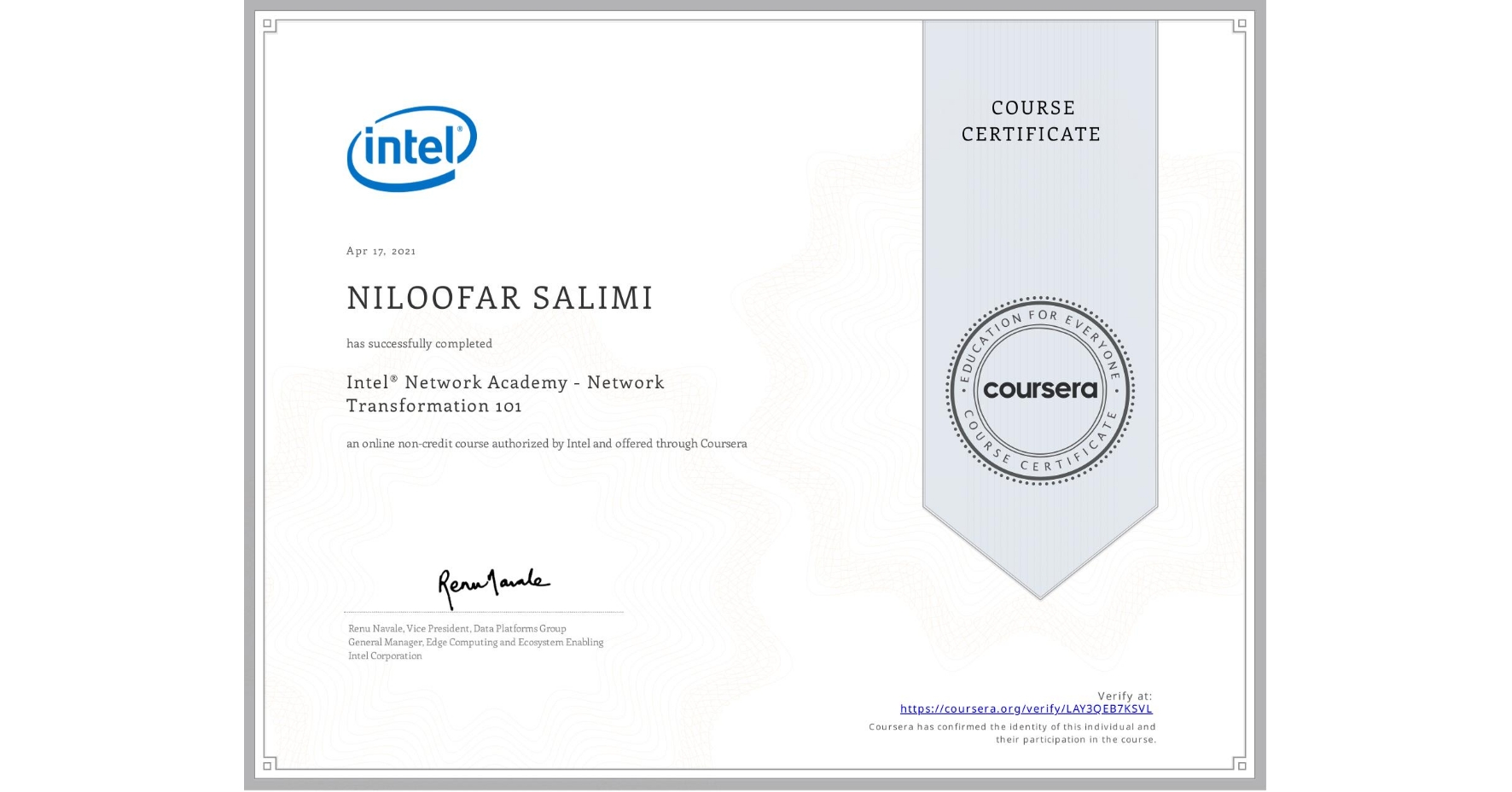 View certificate for NILOOFAR SALIMI,  Intel® Network Academy - Network Transformation 101, an online non-credit course authorized by Intel and offered through Coursera