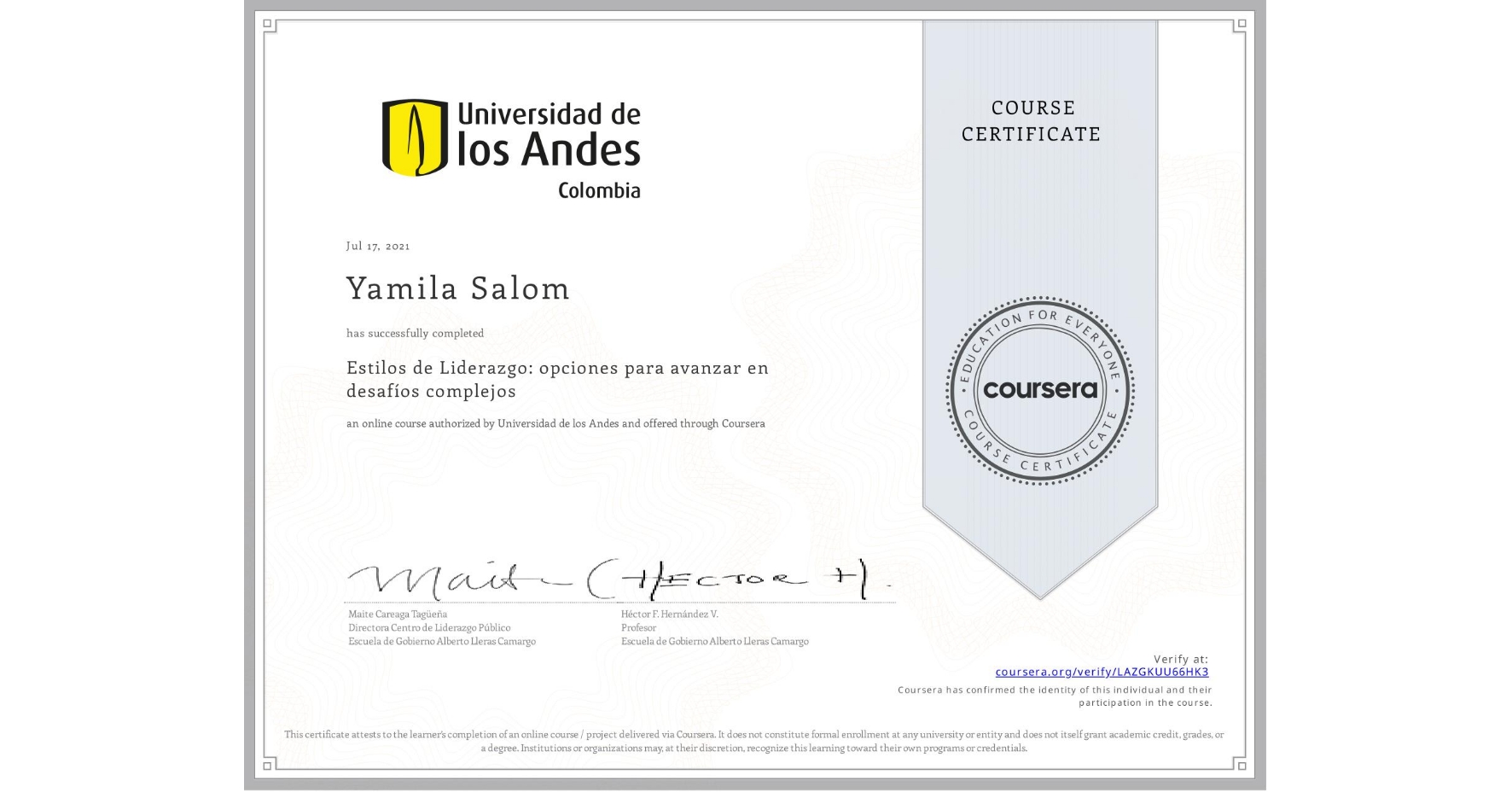 View certificate for Yamila Salom, Estilos de Liderazgo: opciones para avanzar en desafíos complejos, an online non-credit course authorized by Universidad de los Andes and offered through Coursera