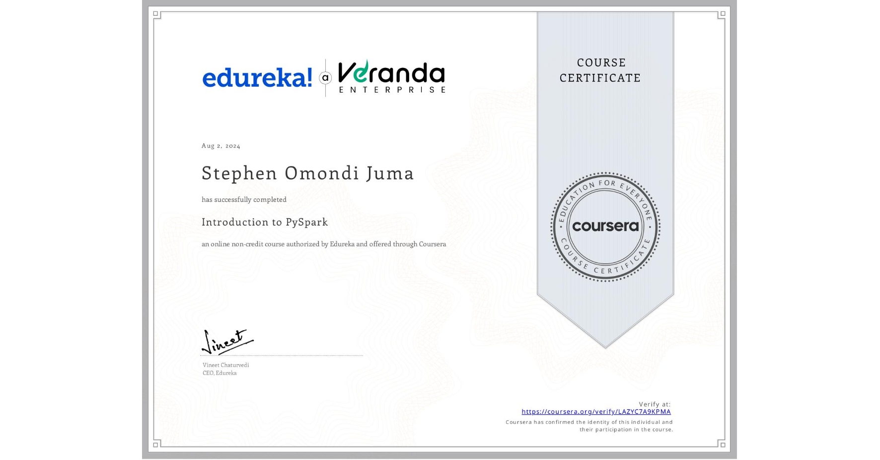 View certificate for Stephen Omondi Juma, Introduction to PySpark, an online non-credit course authorized by Edureka and offered through Coursera