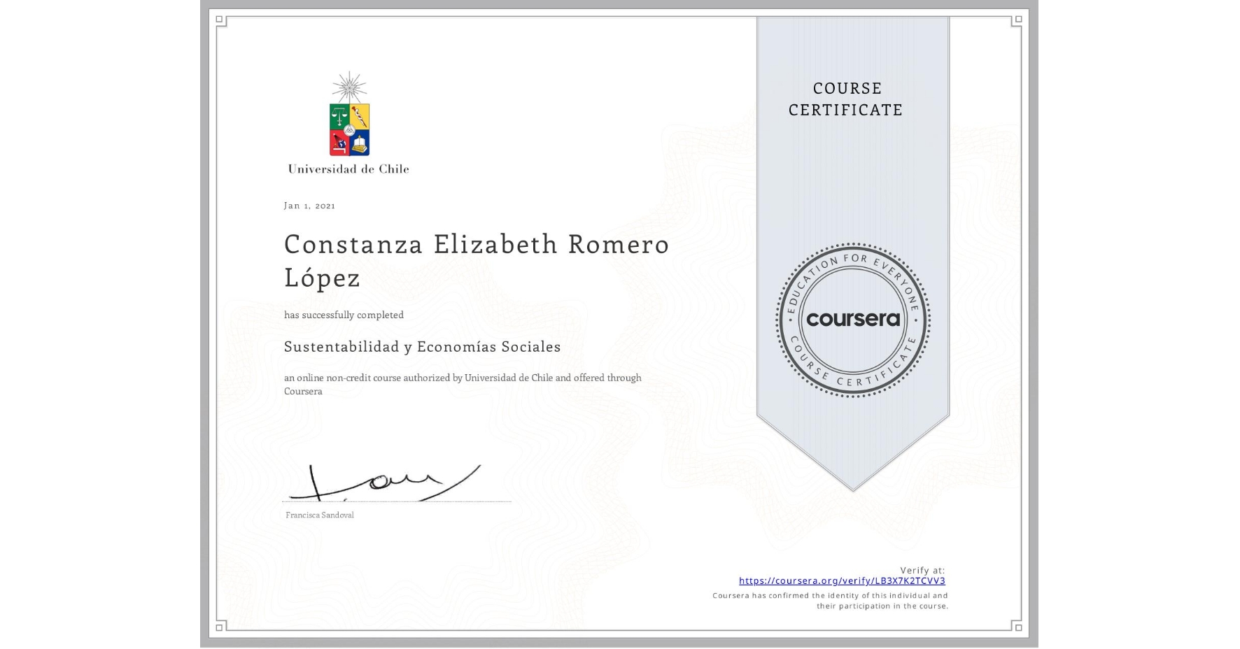 View certificate for  Constanza Elizabeth Romero López, Sustentabilidad y Economías Sociales, an online non-credit course authorized by Universidad de Chile and offered through Coursera