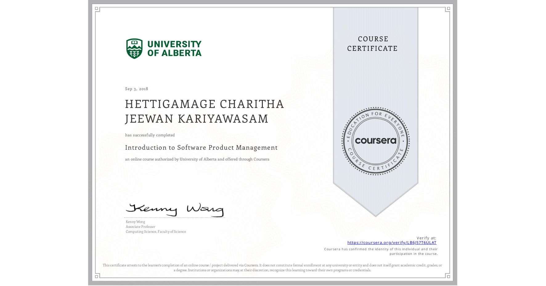 View certificate for HETTIGAMAGE CHARITHA JEEWAN KARIYAWASAM, Introduction to Software Product Management, an online non-credit course authorized by University of Alberta and offered through Coursera