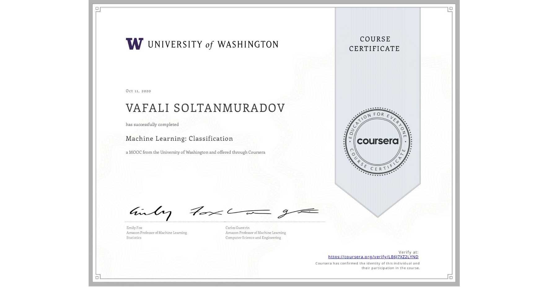 View certificate for VAFALI SOLTANMURADOV, Machine Learning: Classification, an online non-credit course authorized by University of Washington and offered through Coursera