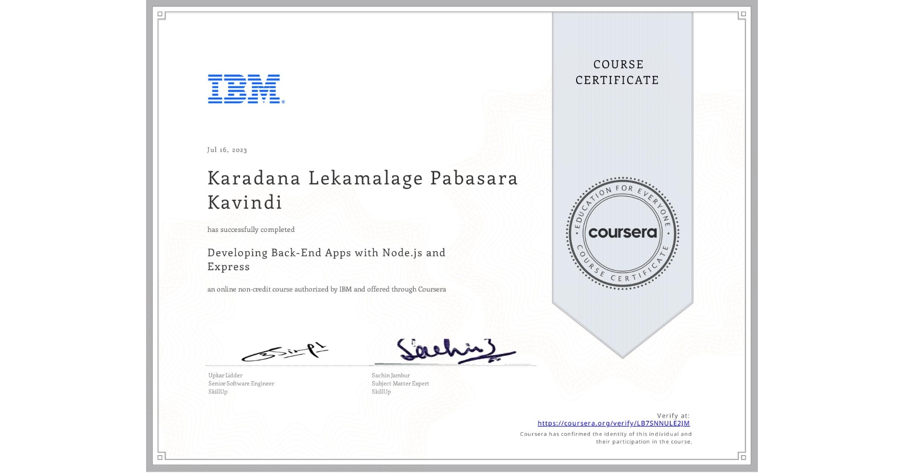 View certificate for Karadana Lekamalage  Pabasara Kavindi, Developing Back-End Apps with Node.js and Express, an online non-credit course authorized by IBM and offered through Coursera