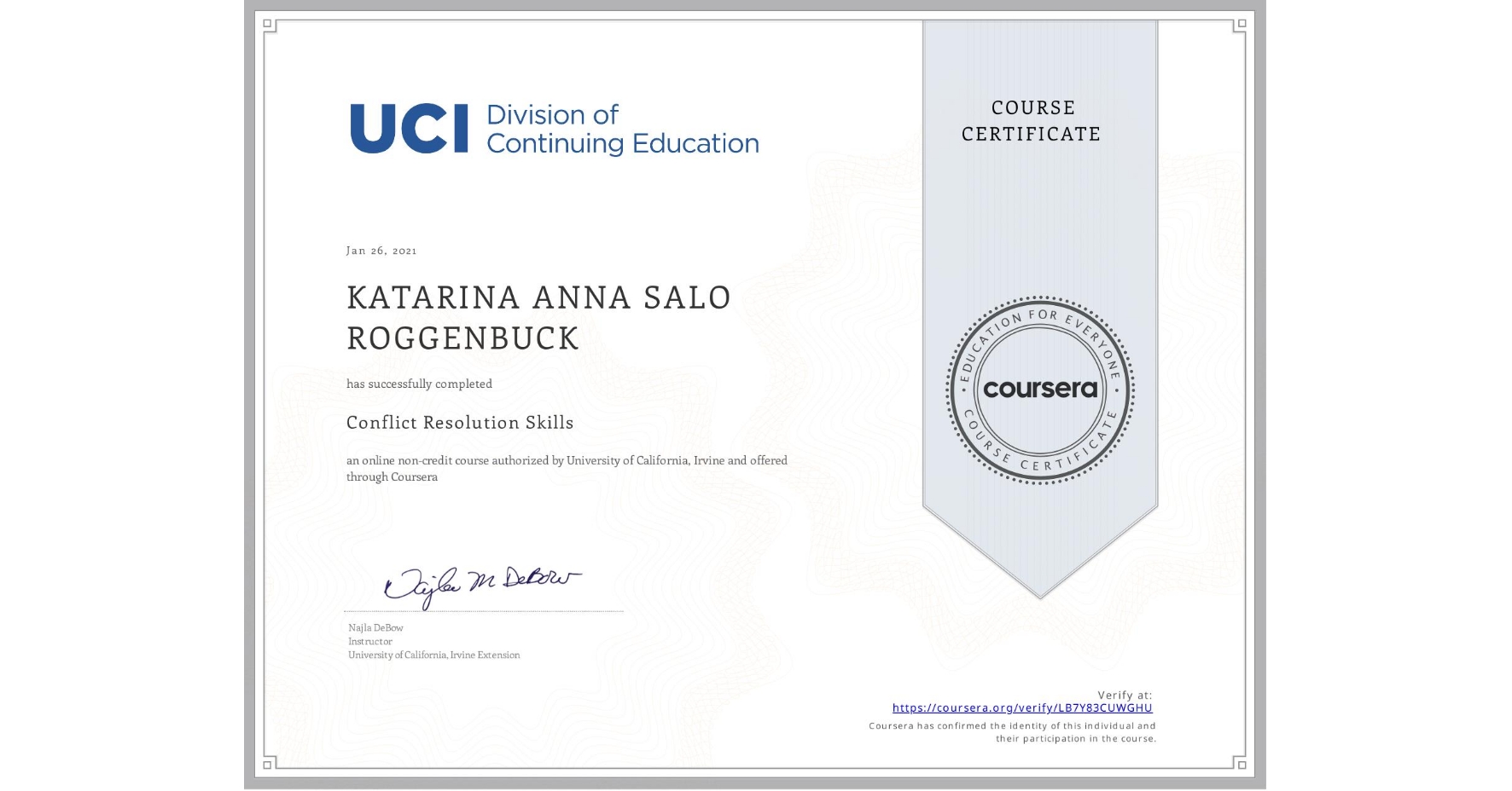 View certificate for KATARINA ANNA SALO  ROGGENBUCK, Conflict Resolution Skills, an online non-credit course authorized by University of California, Irvine and offered through Coursera