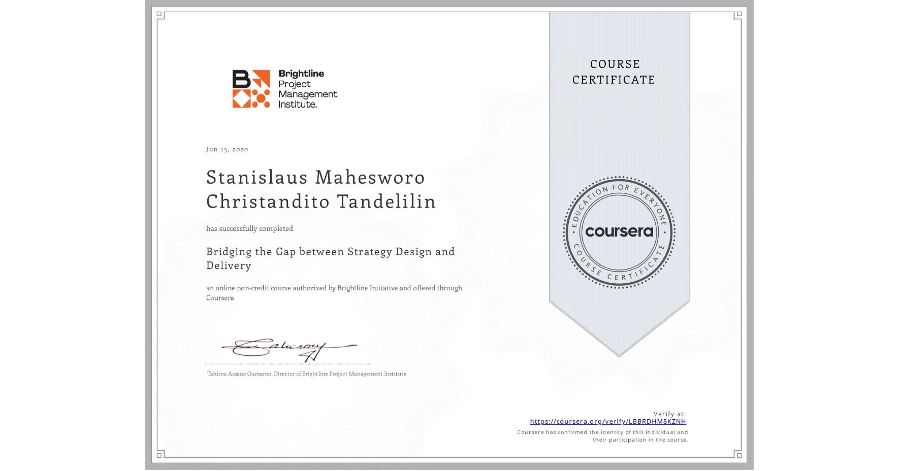 View certificate for Stanislaus Mahesworo Christandito Tandelilin, Bridging the Gap between Strategy Design and Delivery, an online non-credit course authorized by Brightline Initiative and offered through Coursera