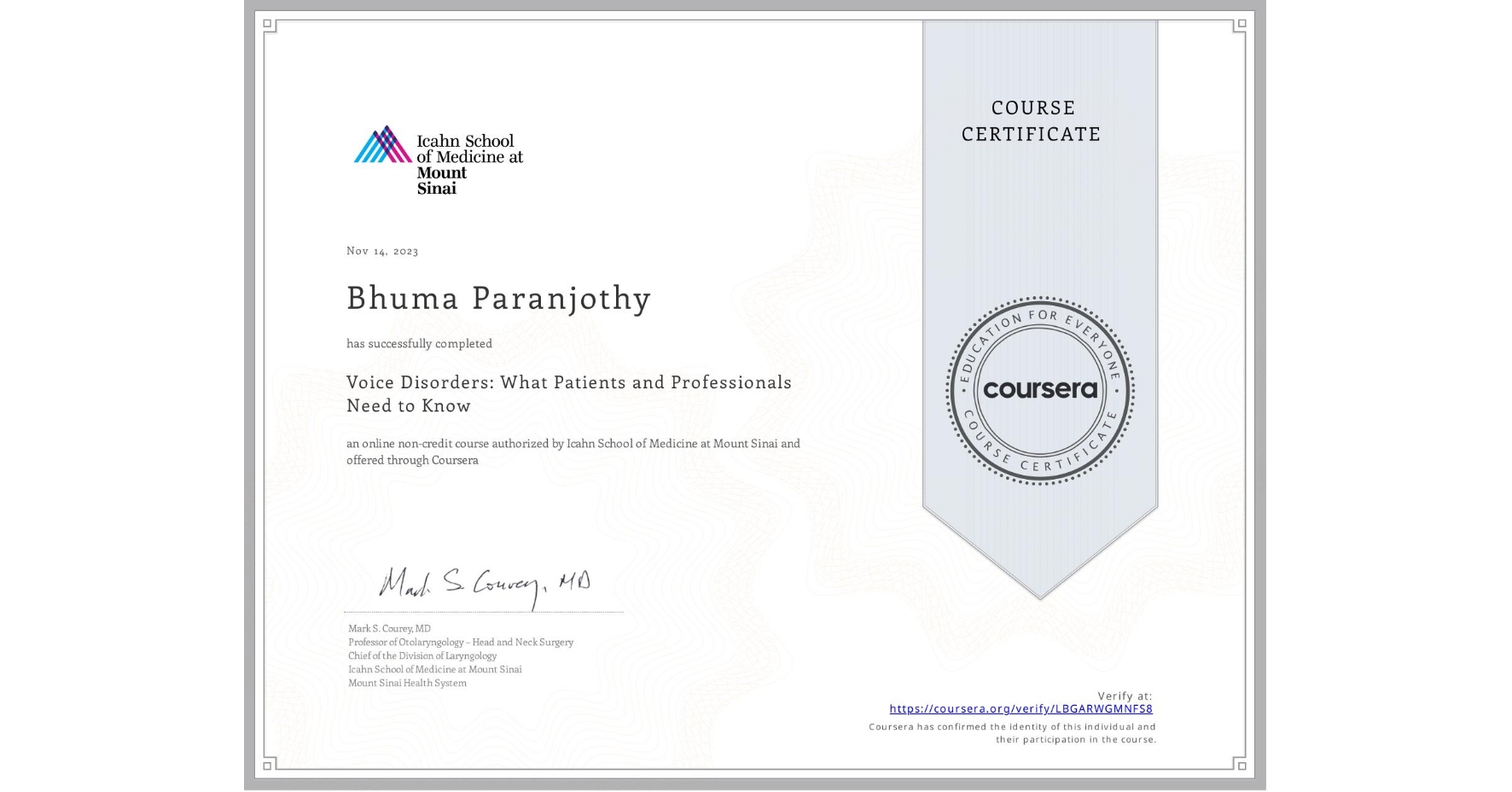 View certificate for Bhuma Paranjothy, Voice Disorders: What Patients and Professionals Need to Know, an online non-credit course authorized by Icahn School of Medicine at Mount Sinai and offered through Coursera