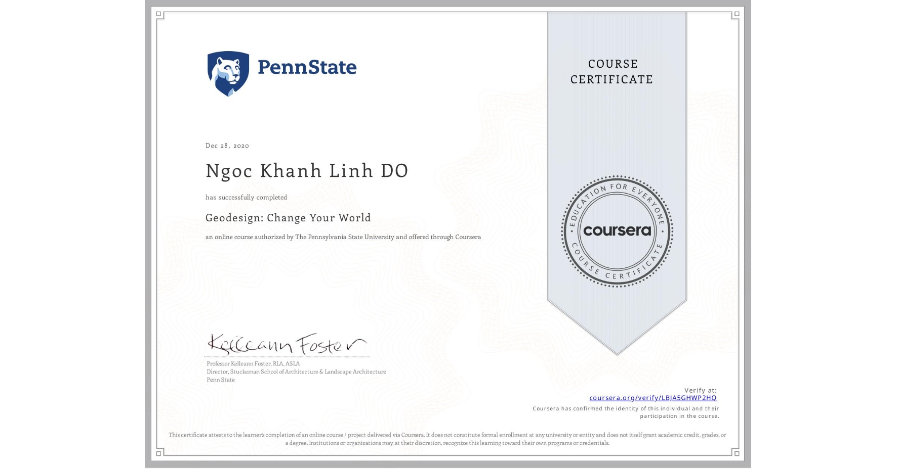 View certificate for Ngoc Khanh Linh DO, Geodesign: Change Your World, an online non-credit course authorized by The Pennsylvania State University and offered through Coursera