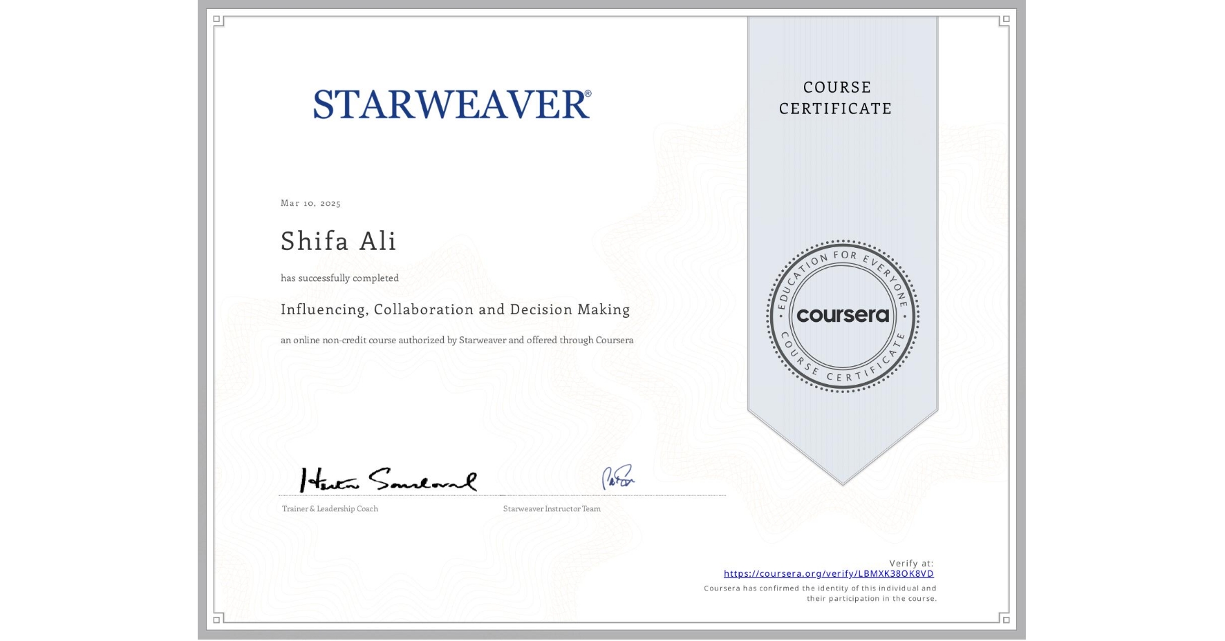 View certificate for Shifa Ali, Influencing, Collaboration and Decision Making, an online non-credit course authorized by Starweaver and offered through Coursera