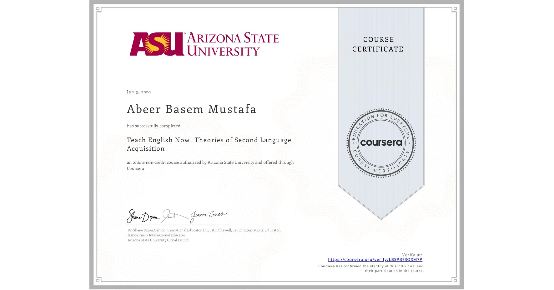 View certificate for Abeer Basem Mustafa, Teach English Now! Theories of Second Language Acquisition, an online non-credit course authorized by Arizona State University and offered through Coursera