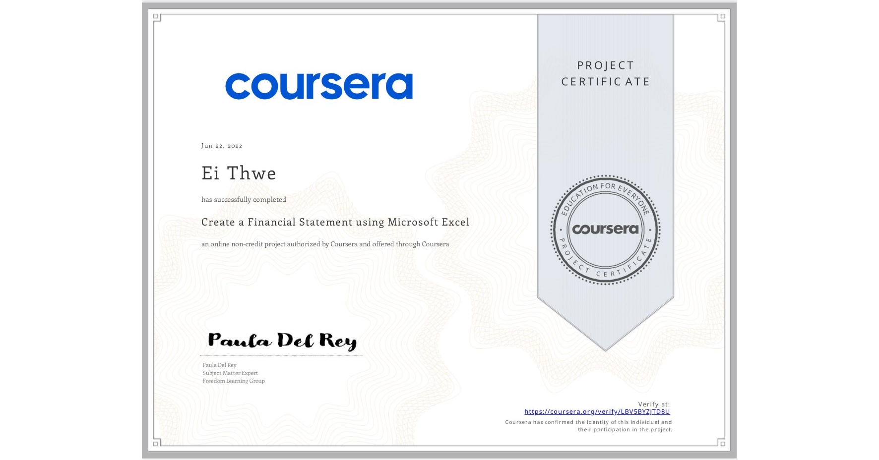 View certificate for Ei Thwe, Create a Financial Statement using Microsoft Excel, an online non-credit course authorized by Coursera and offered through Coursera