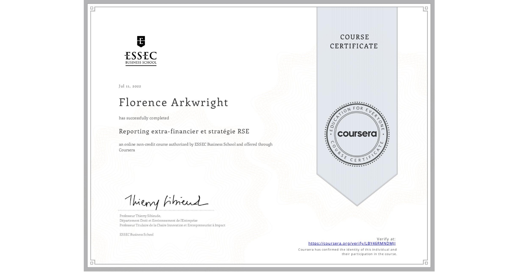View certificate for Florence Arkwright, Reporting extra-financier et stratégie RSE, an online non-credit course authorized by ESSEC Business School and offered through Coursera